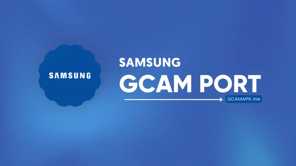 Samsung GCAM Port